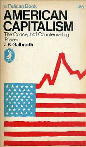 J.K. Galbraith - American capitalism