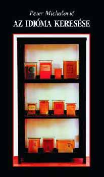 Peter Michalovi� - Az idi�ma keres�se