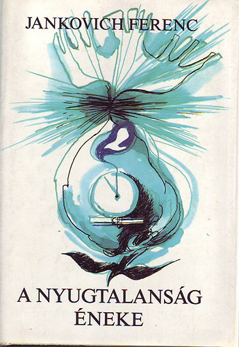 Jankovich Ferenc - A nyugtalans�g �neke