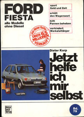 Dieter Korp - Reparaturbuch Ford Fiesta alle Modelle ohne Diesel