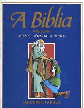 Dahler tienne - A biblia felfedezse: Mzes-Jzsua-A brk