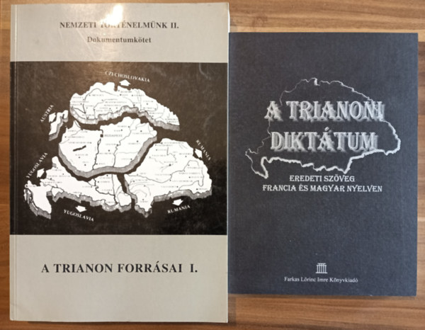 2 k�tet Trianon-t�m�ban: A trianoni dikt�tum - eredeti sz�veg; A Trianon forr�sai