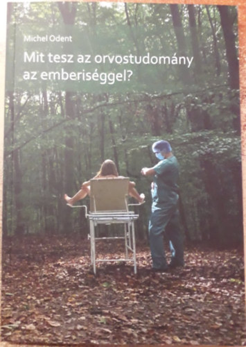 Michel Odent - Mit tesz az orvostudom�ny az emberis�ggel