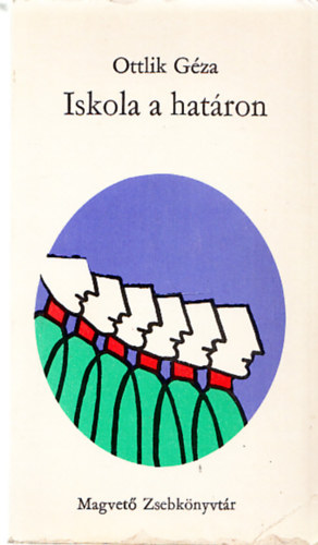 Ottlik G�za - Iskola a hat�ron
