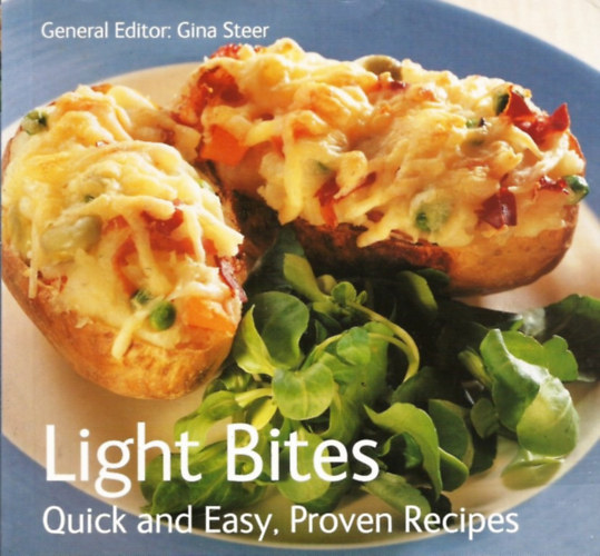 Gina Steer - Light Bites Quick and Easy, Proven Recipes