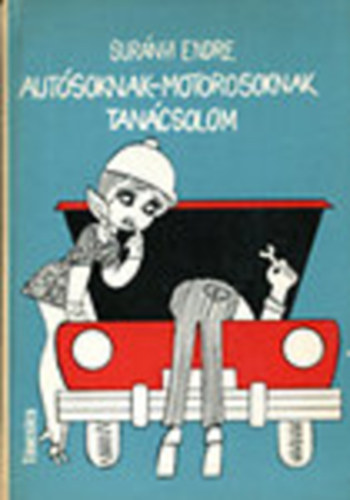 Surányi Endre - Autósoknak, motorosoknak tanácsolom