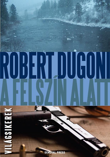 Robert Dugoni - A felszn alatt