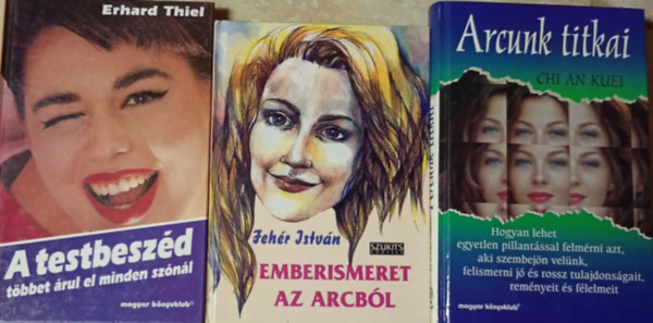 Fehér István, Chi An Kuei, Erhard Thiel - 3 db. mű a testbeszéd, arctan, arcelemzés, fizionómia világából: Arcunk titkai, Emberismeret az arcból, A testbeszéd