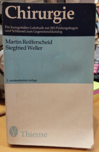 Martin Reifferscheid Siegfried Weller - Chirurgie - Ein kurzgefasstes Lehrbuch mit 283 Pr�fungsfragen und Schl�ssel zum Gegenstandskatalog