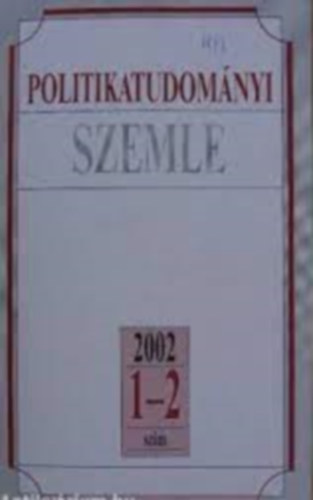 Mta Politikatud.bizotts�ga - Politikatudom�nyi szemle 2002. 1-2. sz�m