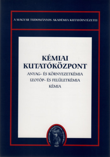 Dr. Szpvlgyi Jnos, Ttnyi Pl Vinkler Pter - Kmiai Kutatkzpont (Kmiai Intzet - Anyag- s Krnyzetkmiai Kutatlaboratrium - Izotp- s Felletkmiai Intzet)