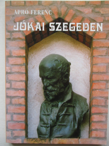 Apr� Ferenc - J�kai Szegeden (dedik�lt)