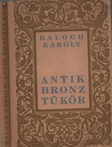 Balogh Kroly - Antik bronz tkr