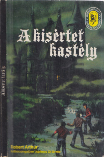 Robert Arthur - A kisértet kastély