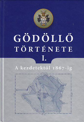G. Merva Mria szerk. - Gdll trtnete I. - A kezdetektl 1867-ig