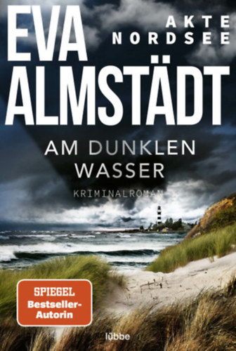 Eva Almstädt - Akte Nordsee - Am dunklen Wasser - Kriminalroman