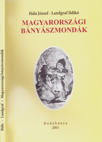 H�la J�zsef- Landgraf Ildik� - Magyarorsz�gi b�ny�szmond�k