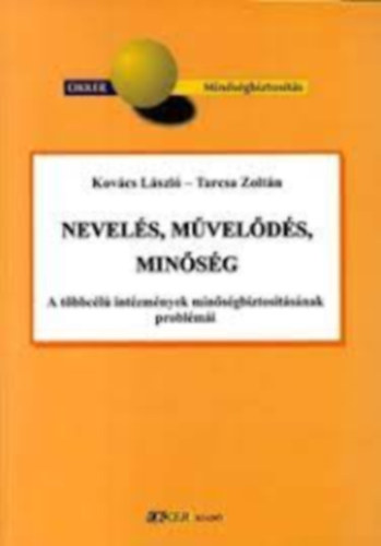 Tarcsa Zolt�n; Kov�cs L�szl� - Nevel�s, m�vel�d�s, min�s�g