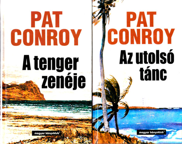 Pat Conroy - Az utols� t�nc + A tenger zen�je (2 m�)
