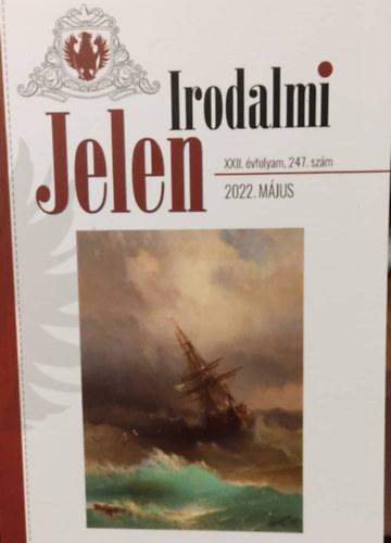 Ismeretlen Szerző - Irodalmi Jelen - 2022 május - XXII. évfolyam, 247. szám