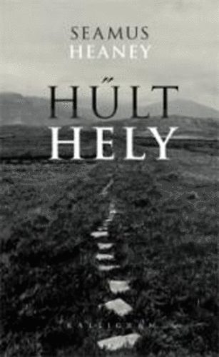 Seamus Heaney - Hűlt hely