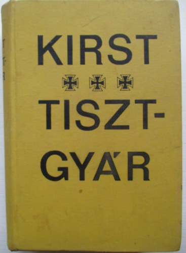 Hans Hellmut Kirst - Tisztgyr