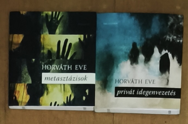 Horváth Eve - 2db Horváth Eve mű - Privát idegenvezetés, Metasztázisok