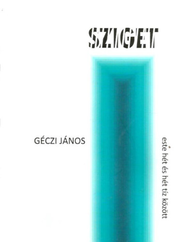 Gczi Jnos - Sziget, este ht s ht tz kztt