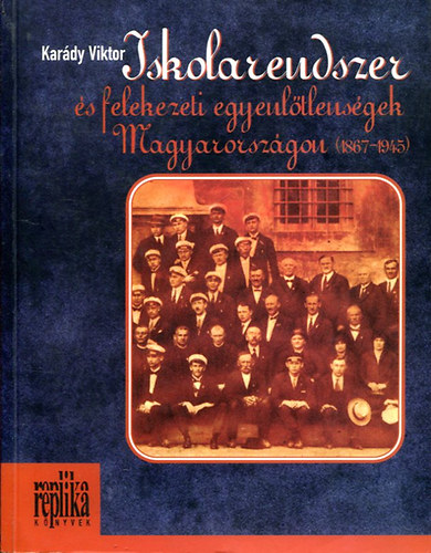 Karády Viktor - Iskolarendszer és felekezeti egyenlőtlenségek Magyarországon (1867-1945)