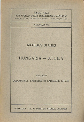 Nicolaus Olahus - Hungaria - Athila