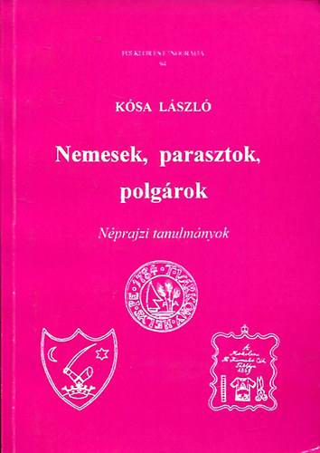 Kósa László - Nemesek, polgárok, parasztok