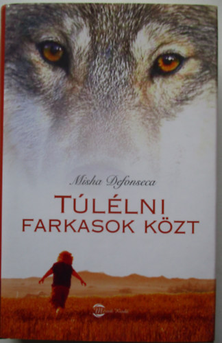 Misha Defonseca - T�l�lni farkasok k�zt