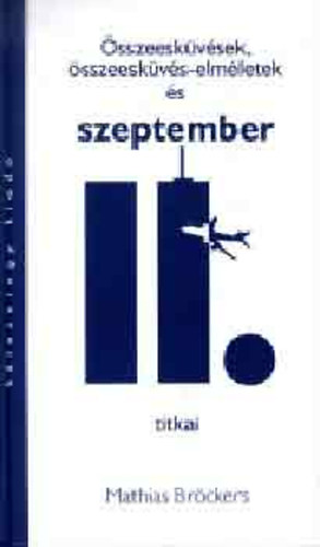 Mathias Brckers - sszeeskvsek, sszeeskvs-elmletek s szeptember 11. titka