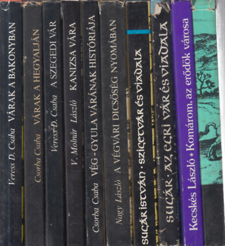 Veress D. Csaba, V. Moln�r L�szl�, Nagy L�szl�, Sug�r Istv�n, Kecsk�s L�szl� Csorba Csaba - 10 db. magyar v�rak: V�rak a Bakonyban + V�rak a Hegyalj�n + A szegedi v�r + Kanizsa v�ra + V�g-Gyula v�r�nak hist�ri�ja + A v�gv�ri dics�s�g nyom�ban + Szigetv�r �s viadala + Az egri v�r �s viadala + Kom�rom, az er�d�k v�rosa