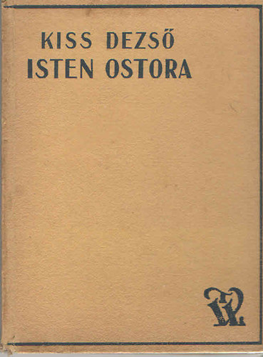 Kiss Dezs - Isten ostora - Attila hun kirly viharos lete