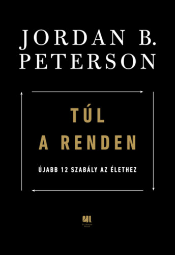 Jordan B. Peterson - Tl a renden - jabb 12 szably az lethez