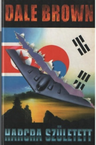 Dale Brown - Harcra sz�letett I.