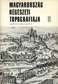 Horv�th-H. Kelemen-Torma - Magyarorsz�g r�g�szeti topogr�fi�ja 5.: Esztergomi �s a dorogi j�r�s