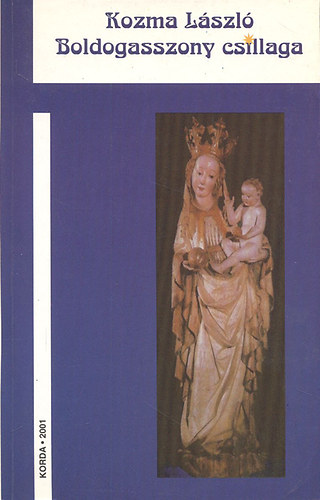 Kozma L�szl� - Boldogasszony csillaga