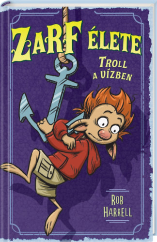 Rob Harrell - Zarf élete 3. Troll a vízben