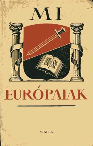 Vigilia Kiadó - Mi európaiak