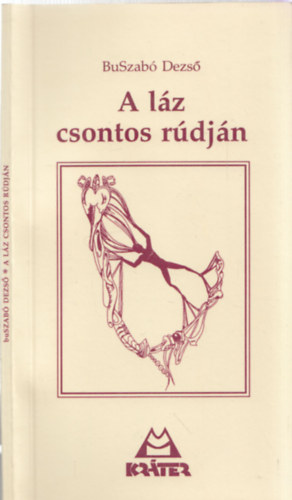 buSzabó Dezső - A láz csontos rúdján - DEDIKÁLT!