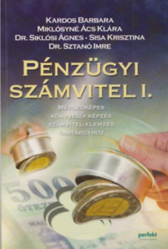 Kardos Barbara - Mikl�syn� �cs Kl�ra - Dr. Sikl�si �gnes - Sisa Krisztina - Dr. Sztan� Imre - P�nz�gyi sz�mvitel I.