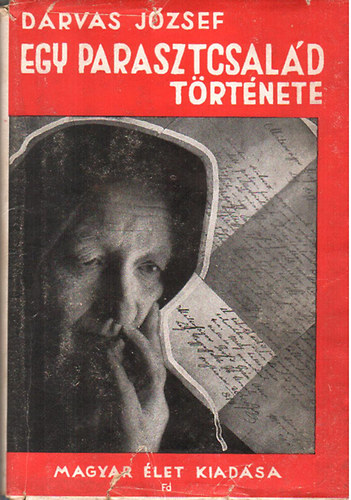 Darvas J�zsef - Egy parasztcsal�d t�rt�nete