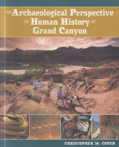 Christopher M. Coder - An Archaelogical Perspective of Human History Grand Canyon