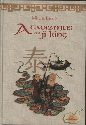 Mireisz Lszl - A taoizmus s a Ji King  - DVD mellklettel