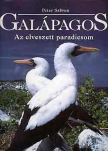 Peter Salwen - Galpagos-az elveszett paradicsom