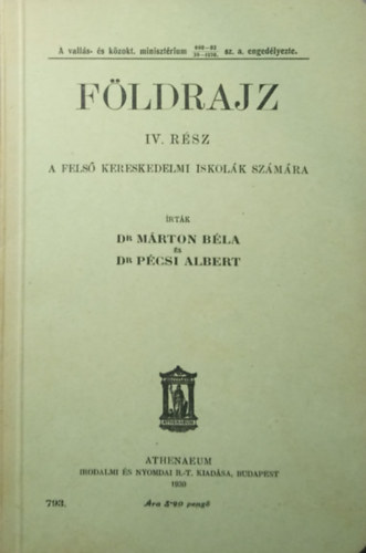 Dr. Dr. Pécsi Albert Márton Béla - Földrajz IV. rész - A felső kereskedelmi iskolák számára