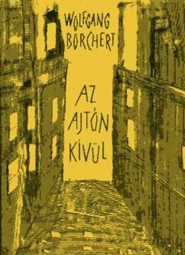 Wolfgang Borchert - Az ajt�n k�v�l