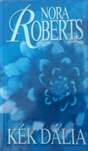 Nora Roberts - K�k d�lia - Kert tril�gia I.